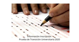 Información Inscripción Prueba de Transición Universitaria 2020
