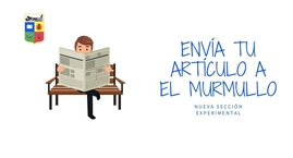 Nueva sección experimental de El Murmullo... Envía tu artículo